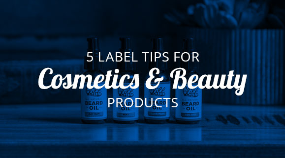 5 Label Tips for Cosmetics and Beauty Products