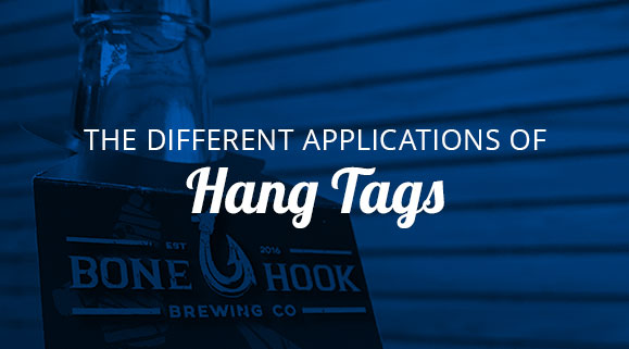 The Different Applications of Hang Tags