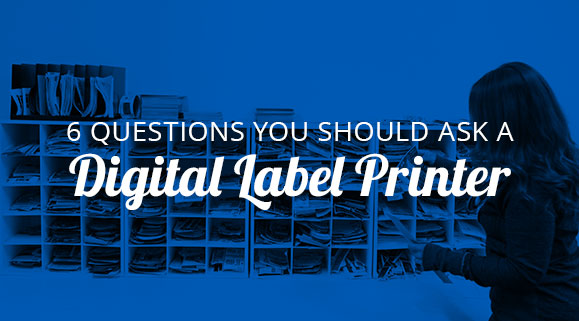 6 Questions You Should Ask a Digital Label Printer
