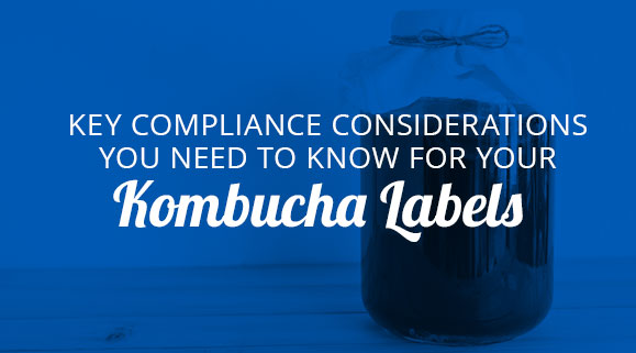 Key Compliance Considerations You Need to Know for Your Kombucha Labels
