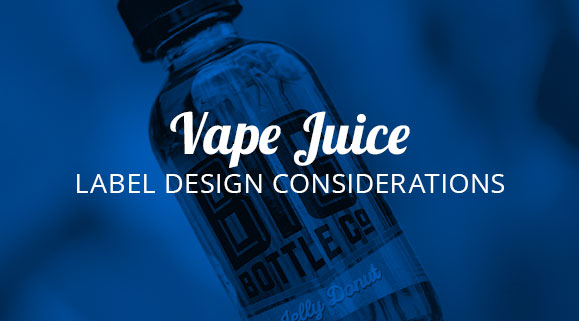 Vape Juice Label Design Considerations