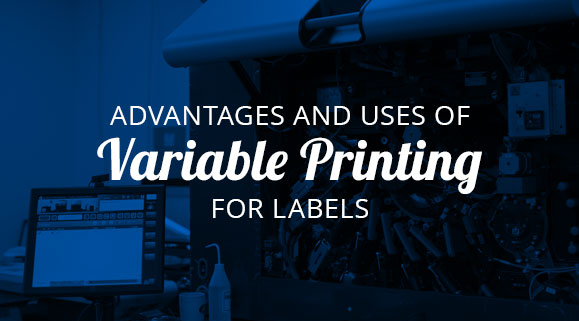Advantages and Uses of Variable Printing for Labels
